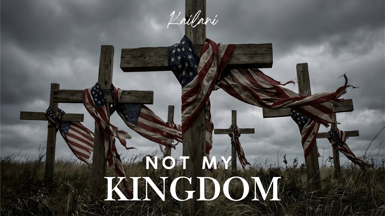 Not My Kingdom | Kailani #newchristianmusic #FaithNotPolitics #worshipsong