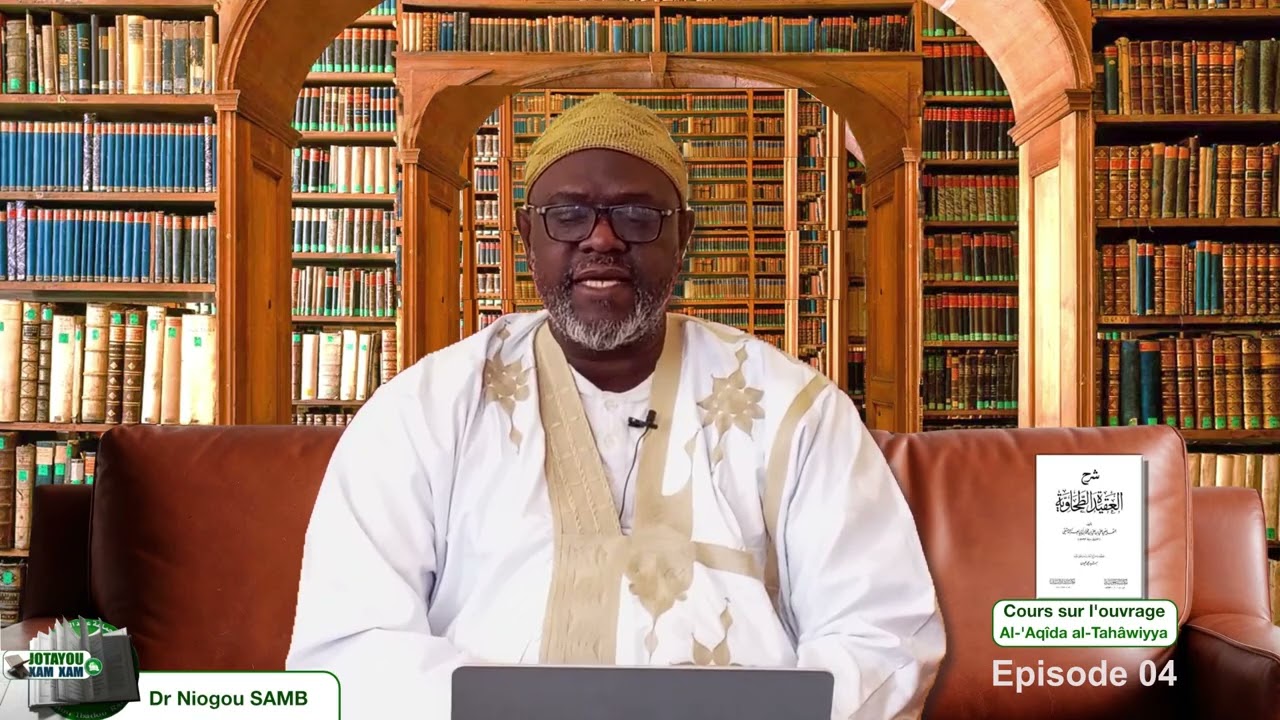 Dars 4 Al 'Aqida At-Tahawiyya, Dr Ndiogou Samb