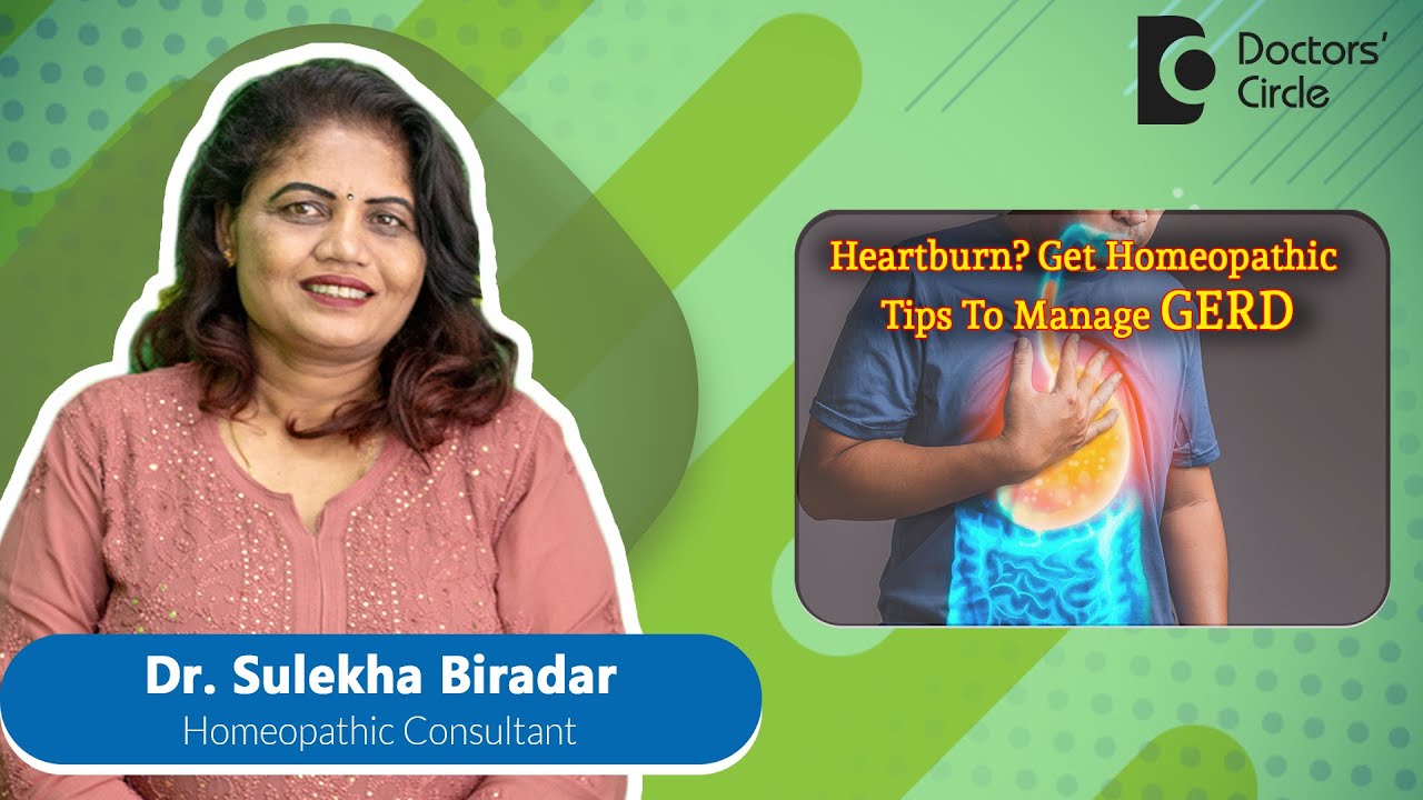 TIPS To Manage GERD| Heart Burn| Homeopathic Remedies #gerd   - Dr. Sulekha Biradar| Doctors' Circle