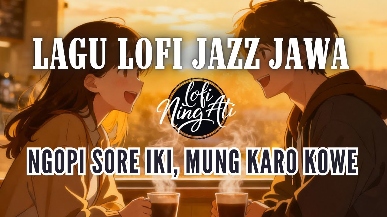 Lofi Jazz Jawa &ndash; Ngopi Sore Iki Mung Karo Kowe | Javanese Lo-fi
