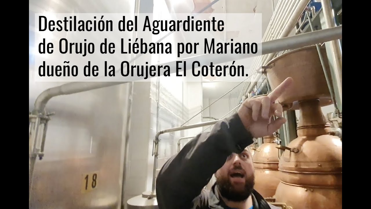 Como se destila Aguardiente de Orujo de #Liébana por Mariano Mier dueño de Orujos El Coterón