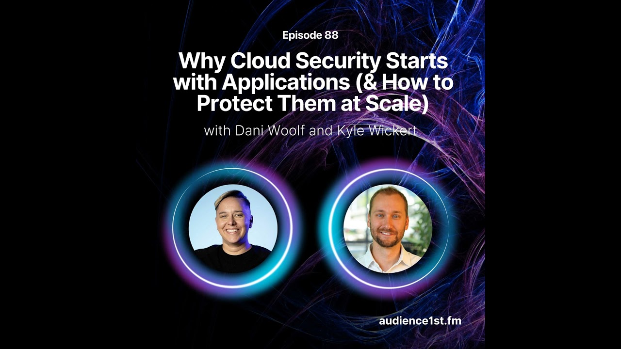 Why Cloud Security Starts with Applications & How to Protect Them at Scale