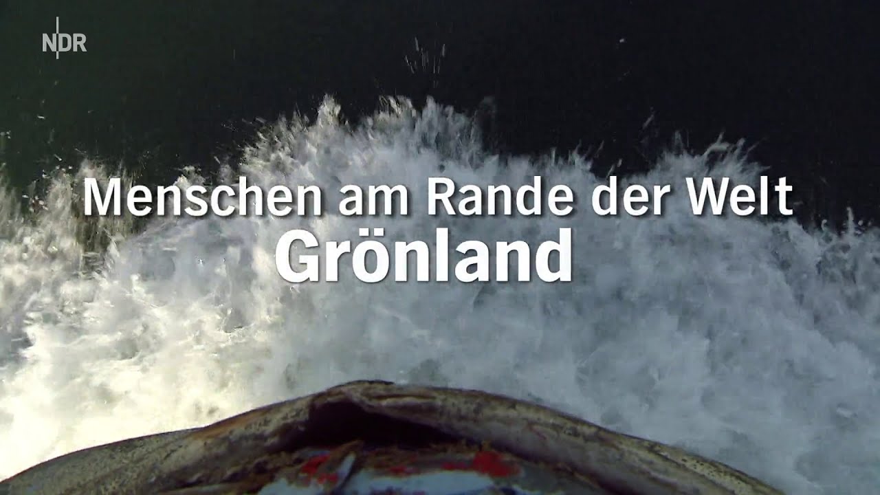 Menschen am Rande der Welt - Gr&ouml;nland [Doku 2014]