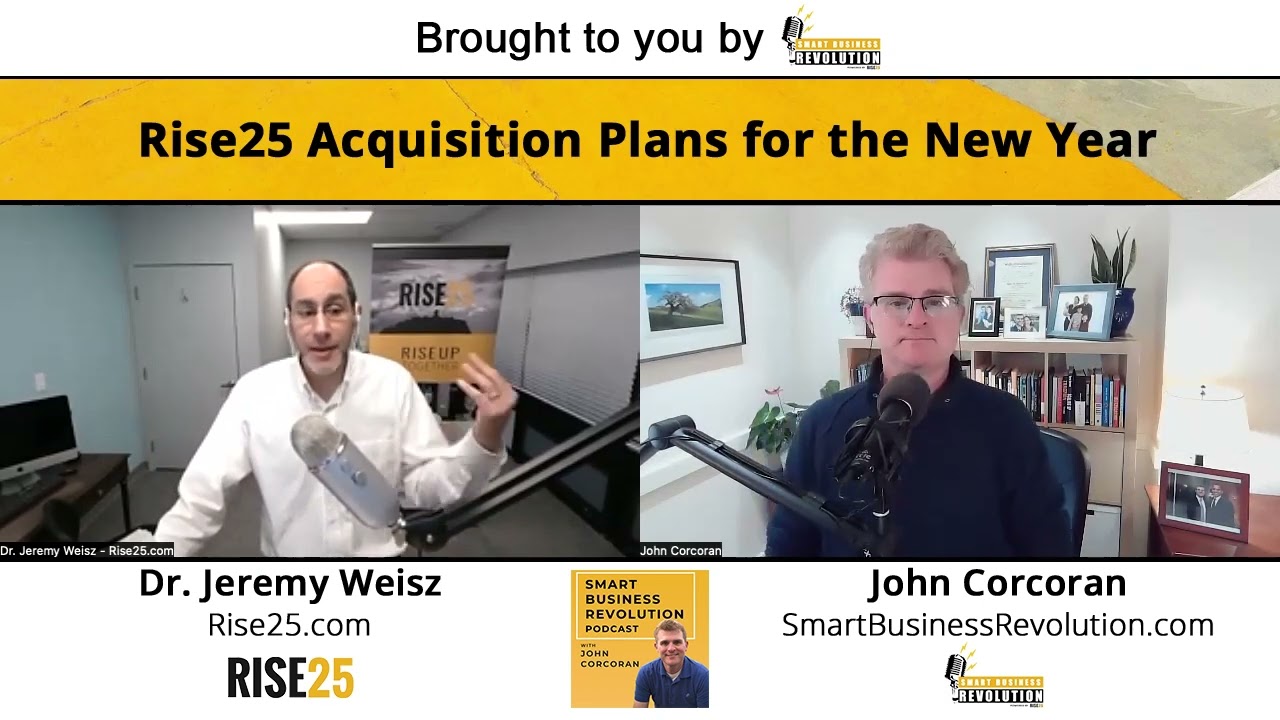 Dr. Jeremy Weisz | Rise25 Acquisition Plans for the New Year