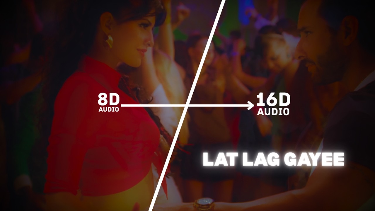 Lat Lag Gayee (16D Audio 