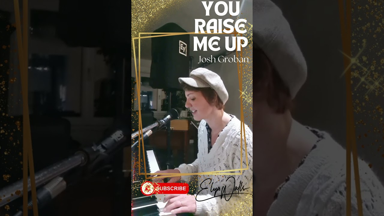 YOU RAISE ME UP- JOSH GROBAN (Acoustic version by Elya WALLS)