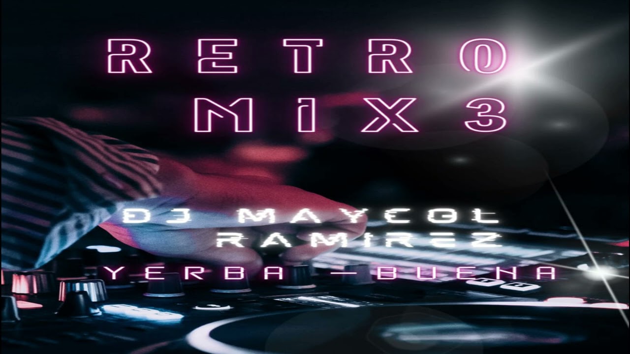 - RETRO MIX TRES - Dj Maycol Ramirez - Un Estilo Diferente