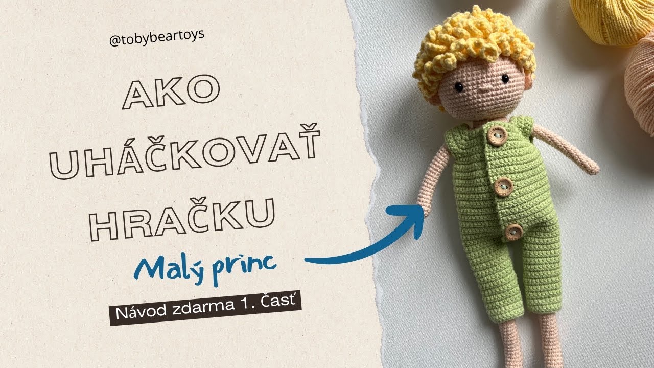 Ako uháčkovať hračku - Malý princ, 1. časť, základné telo/ how to crochet the little Prince