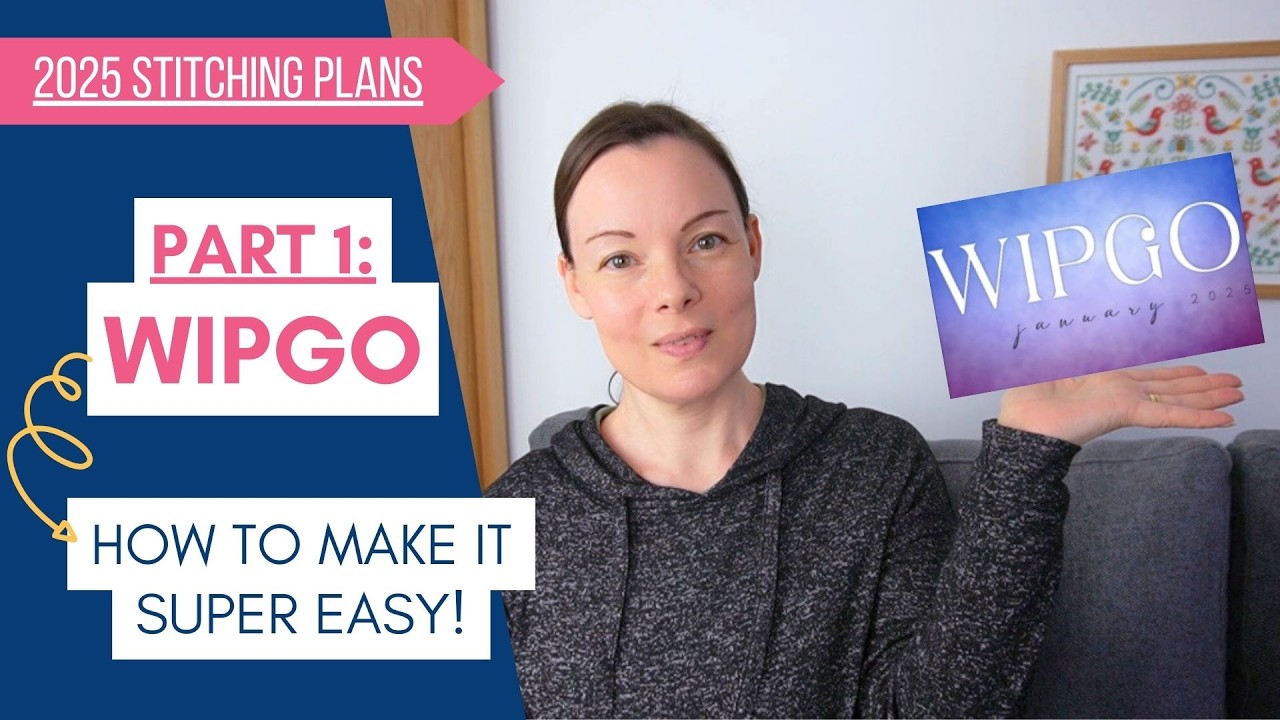 2025 Cross Stitch Plans - Part 1: WIPGO (how to make it easy!)