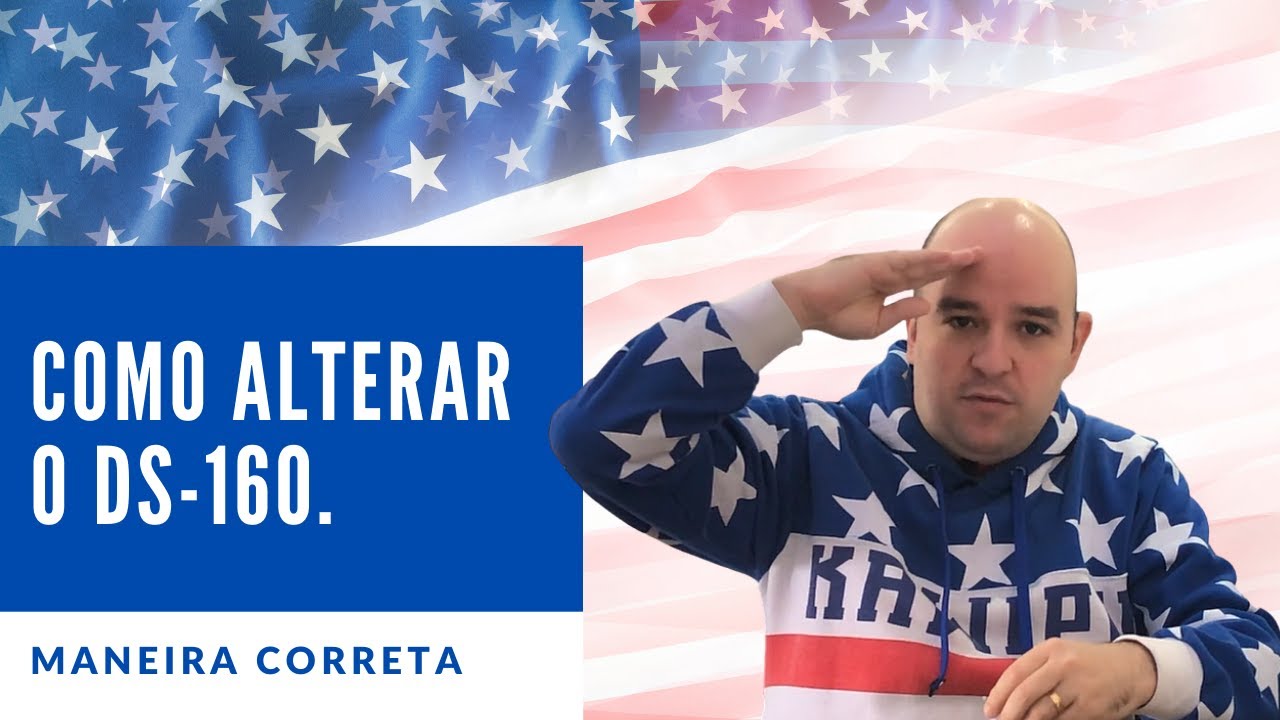 Como Alterar o Formulário DS160 do Visto Americano de maneira correta?