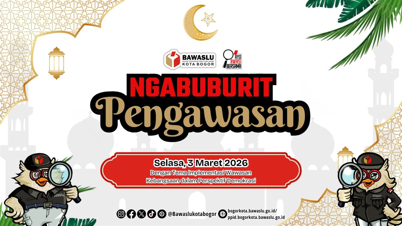 Ngabuburit Pengawasan Bawaslu Kota Bogor, Eps 3 tema : Implementasi Wasbang Dlm Perspektif Demokrasi