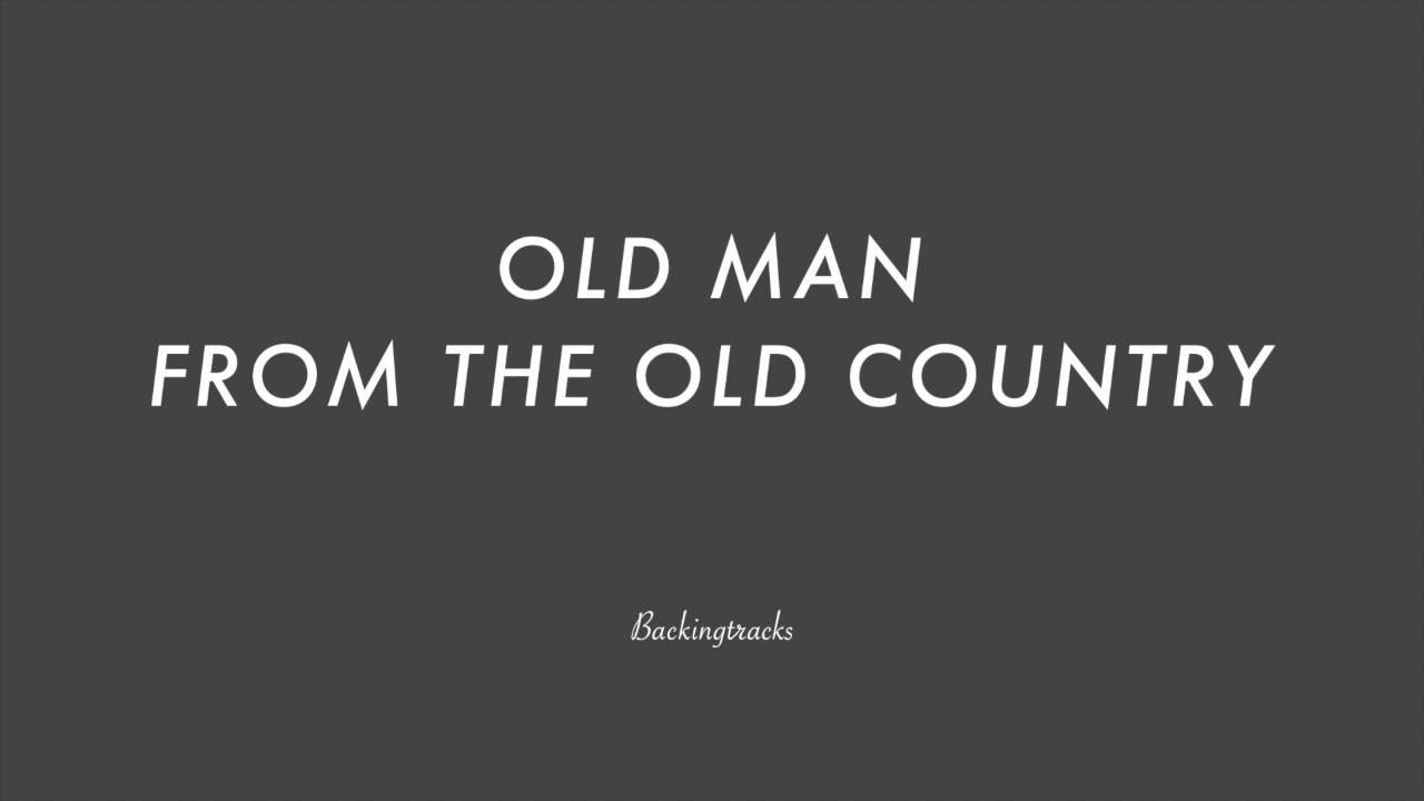 (Old Man From) The Old Country chord progression - Jazz Backing Track Play Along The Real Book