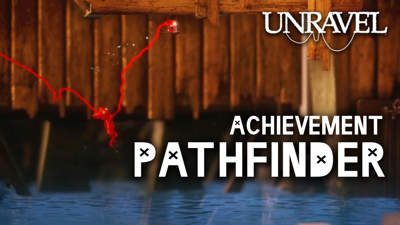 Unravel - Pathfinder Achievement/Trophy Guide