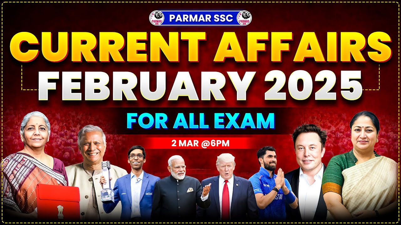 FEBRUARY 2025 CURRENT AFFAIRS |  2025 MOST IMPORTANT CURRENT AFFAIRS FOR SSC EXAMS | PARMAR SSC