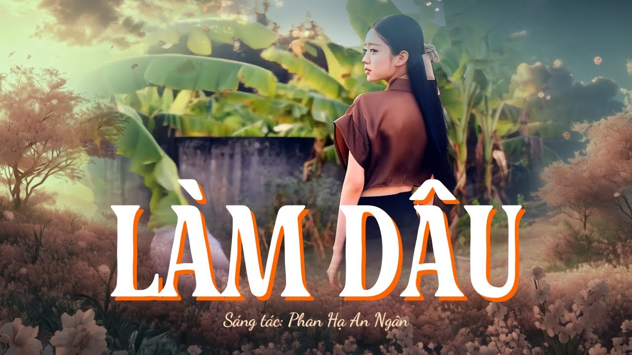 L&Agrave;M D&Acirc;U - Phan Hạ An Ng&acirc;n