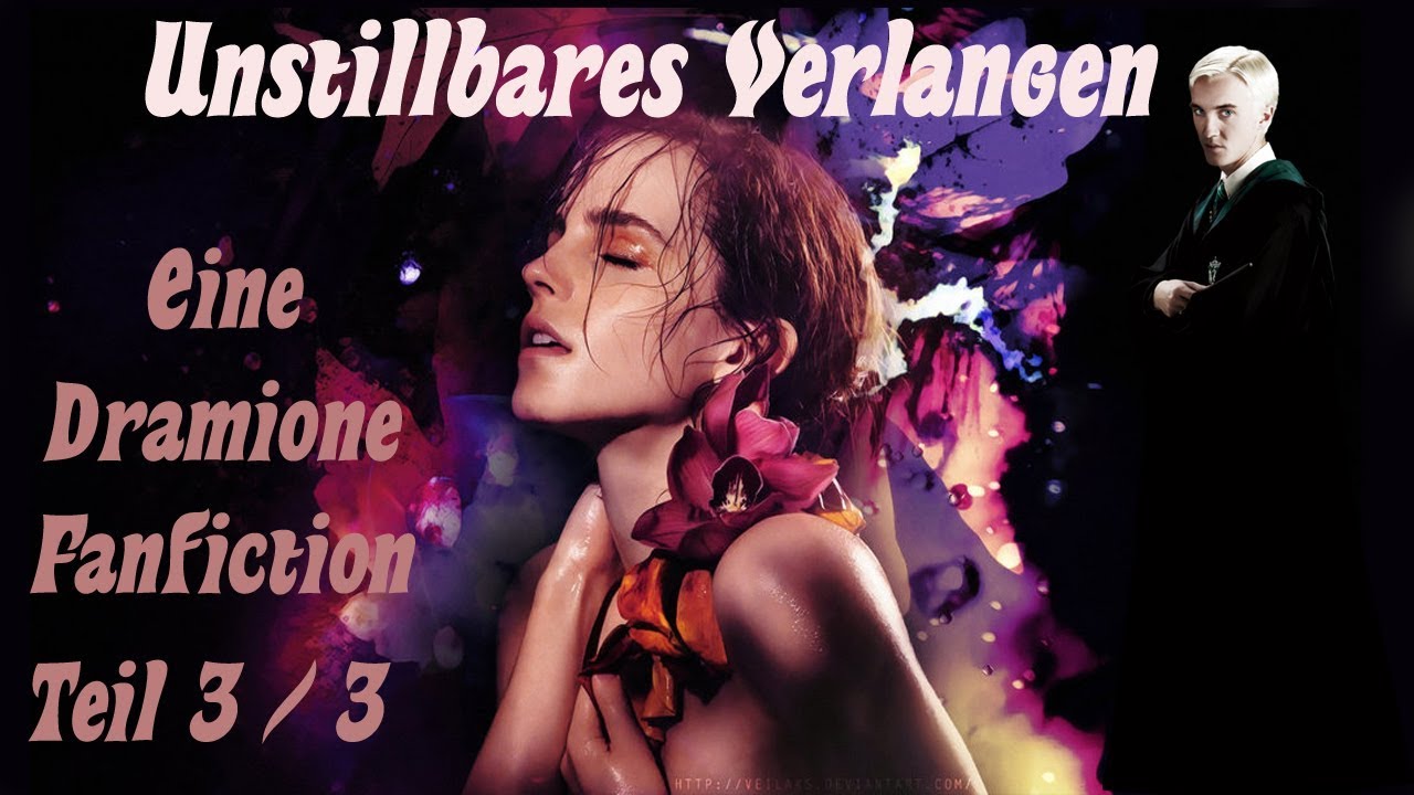 Unstillbares Verlangen 💕 Eine Dramione Fanfiction ➳ Teil 3/3