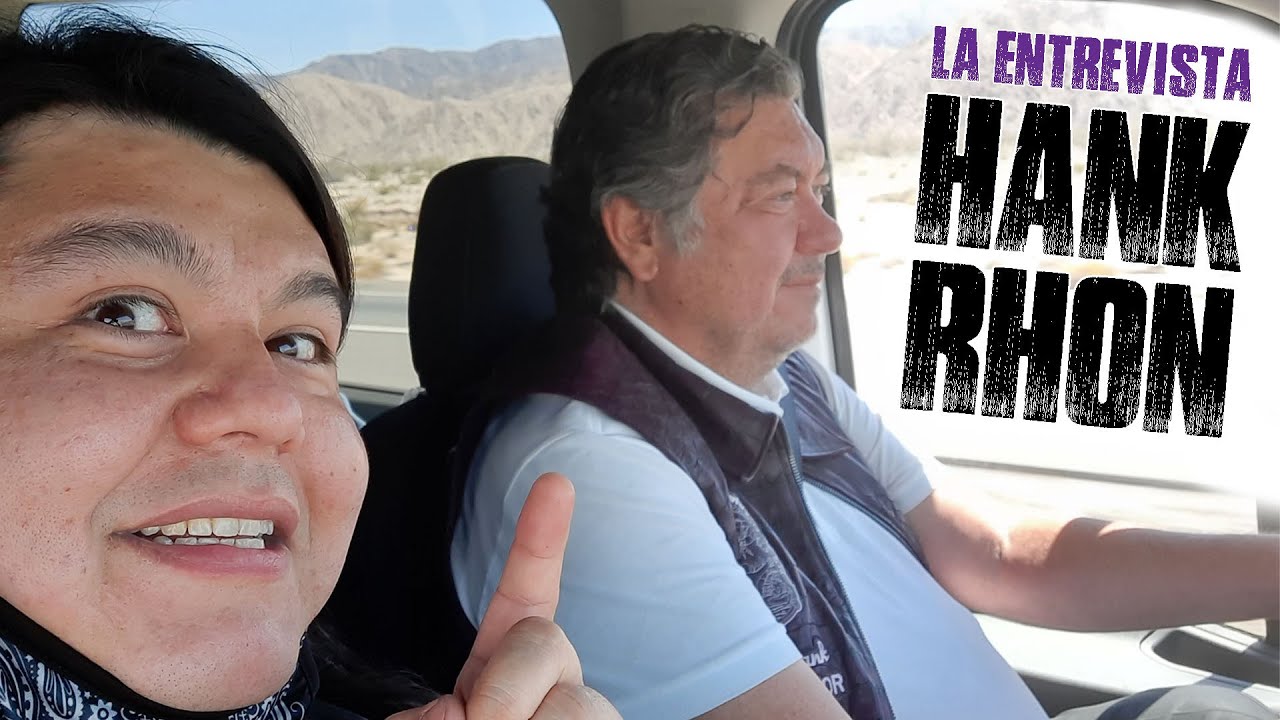 HANK RHON - LA ENTREVISTA