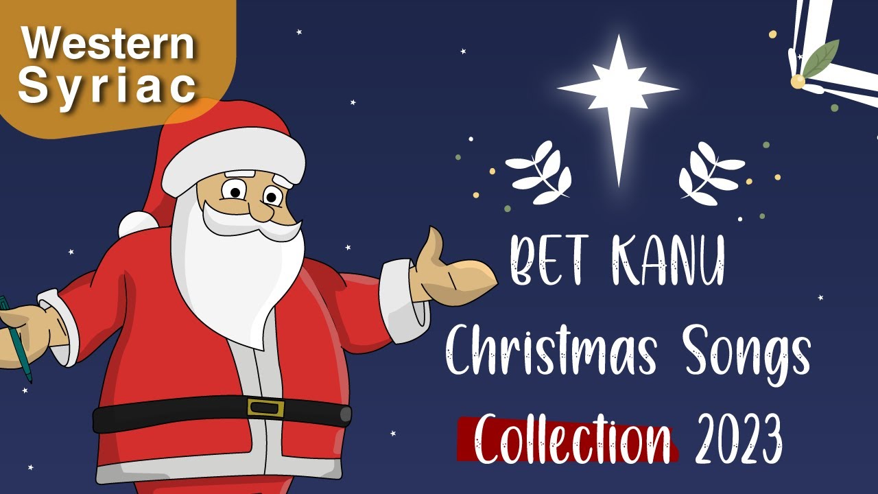 BK Christmas Songs Collection 2023 | Carols | Western Syriac (Surayt) | Assyrian Aramaic Suryoyo