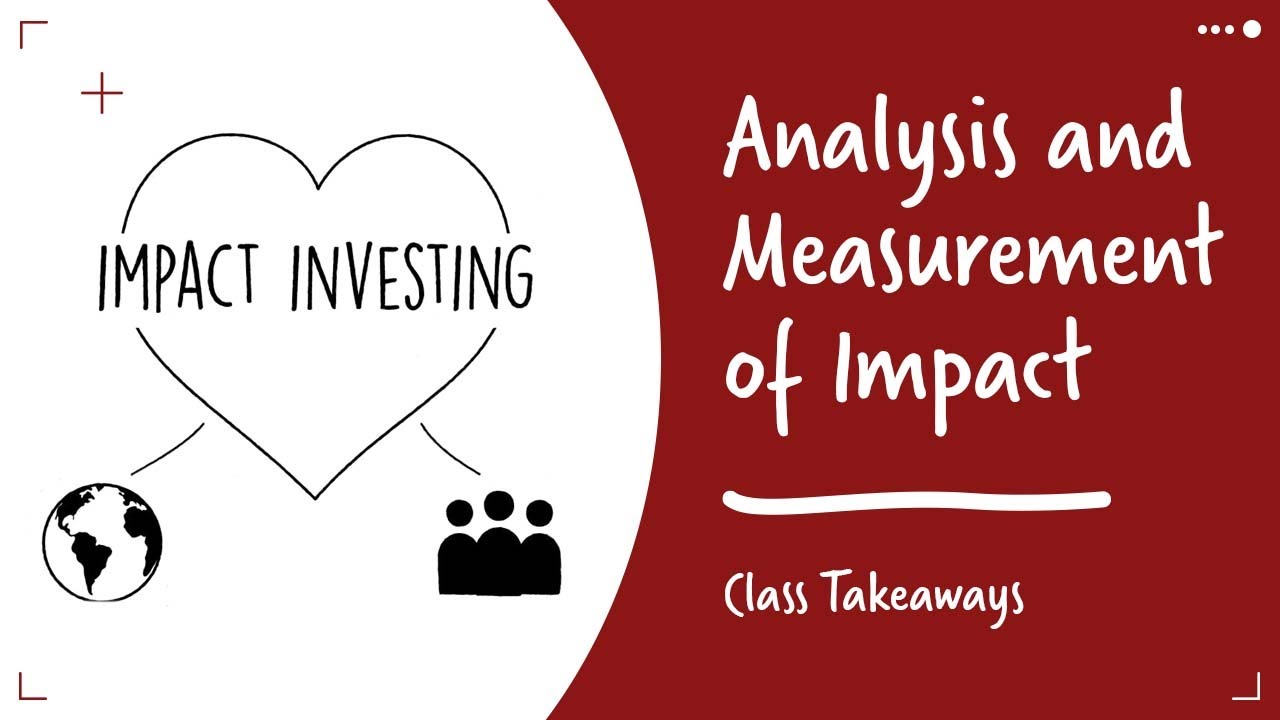 Class Takeaways &mdash; Analysis and Measurement of Impact