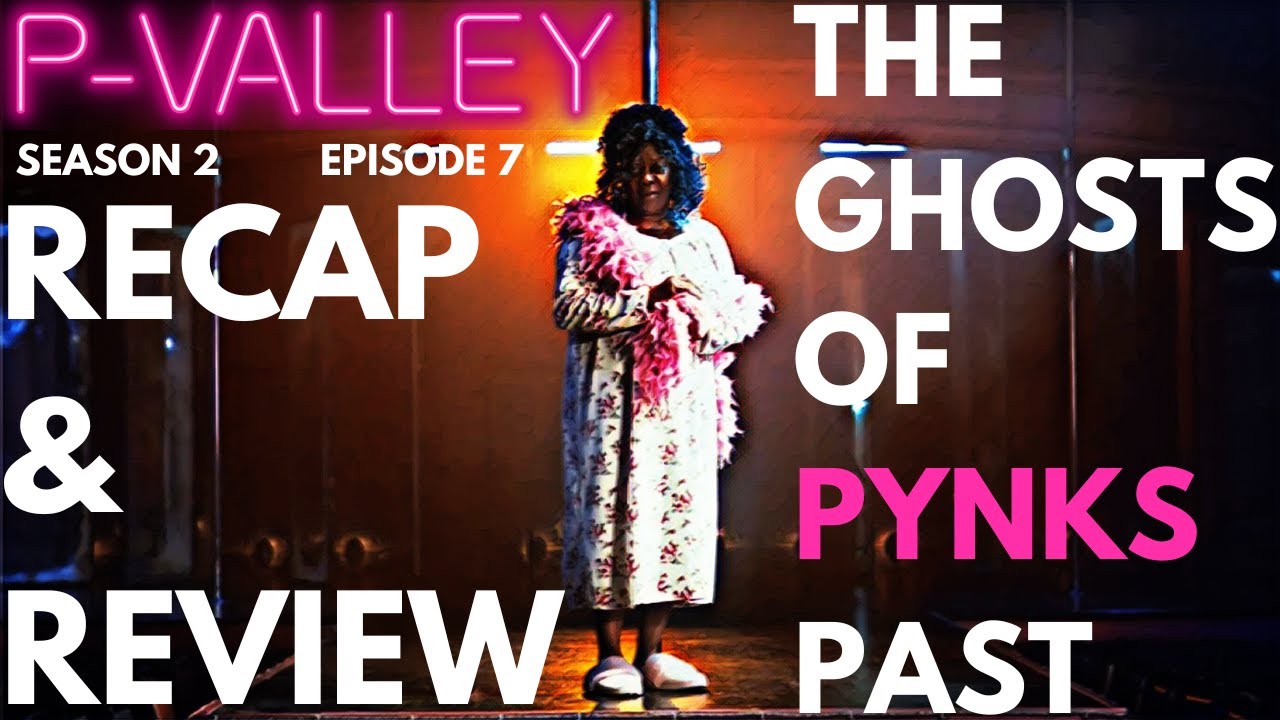P Valley Season 2 Episode 7 Recap: The Ghosts of Pynk's Past EXPLAINED