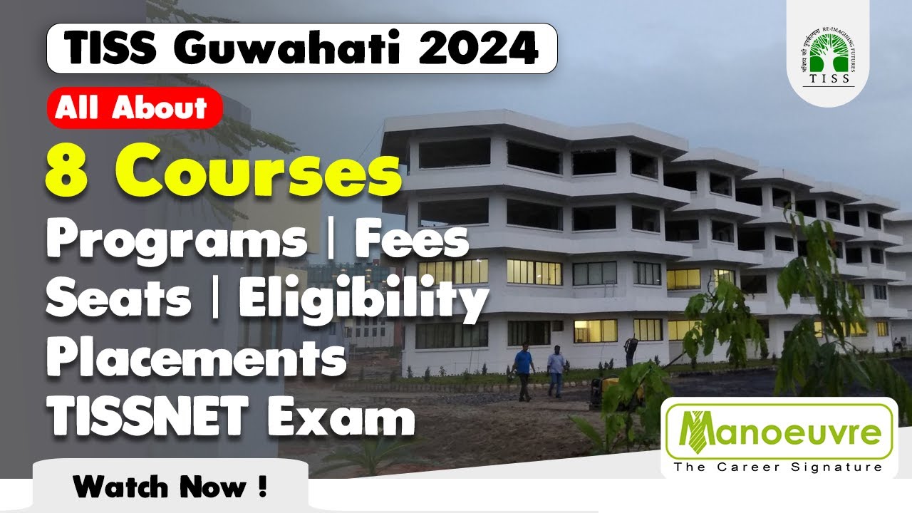 TISS Guwahati Campus  -  8 Courses | Fee | Seats | Eligibility | Placement Stats | TISSNET Exam