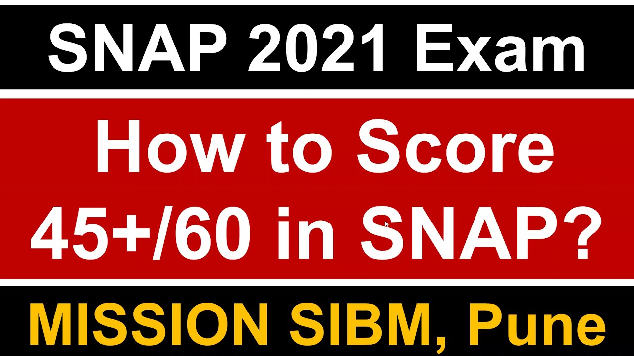 How to Score 45+/60 in SNAP 2021 Exam || Key Pointers || Must Watch