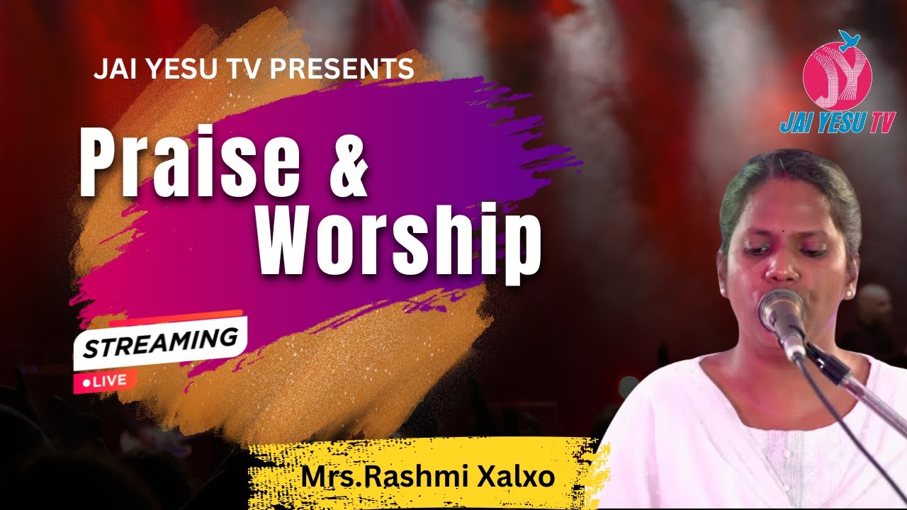 Live Praise & Worship | With Mrs. Rashmi Xalxo