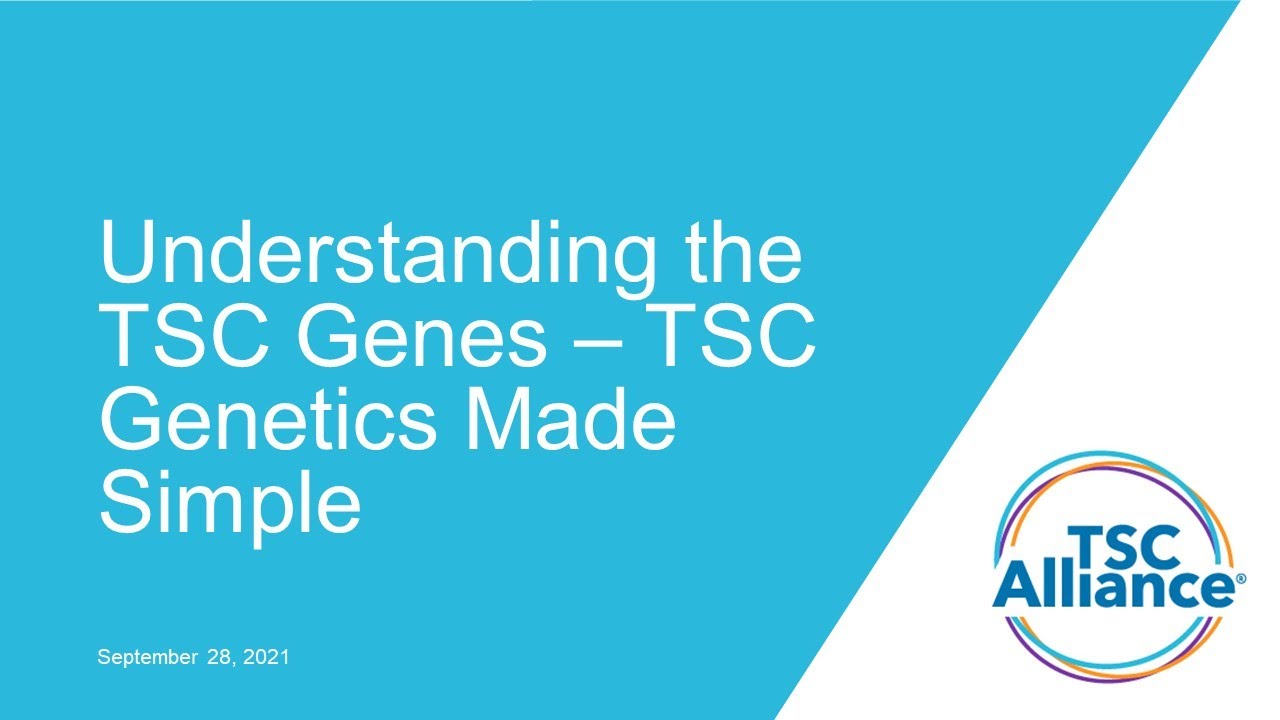 LIFE STAGES: Understanding the TSC Genes &ndash; TSC Genetics Made Simple