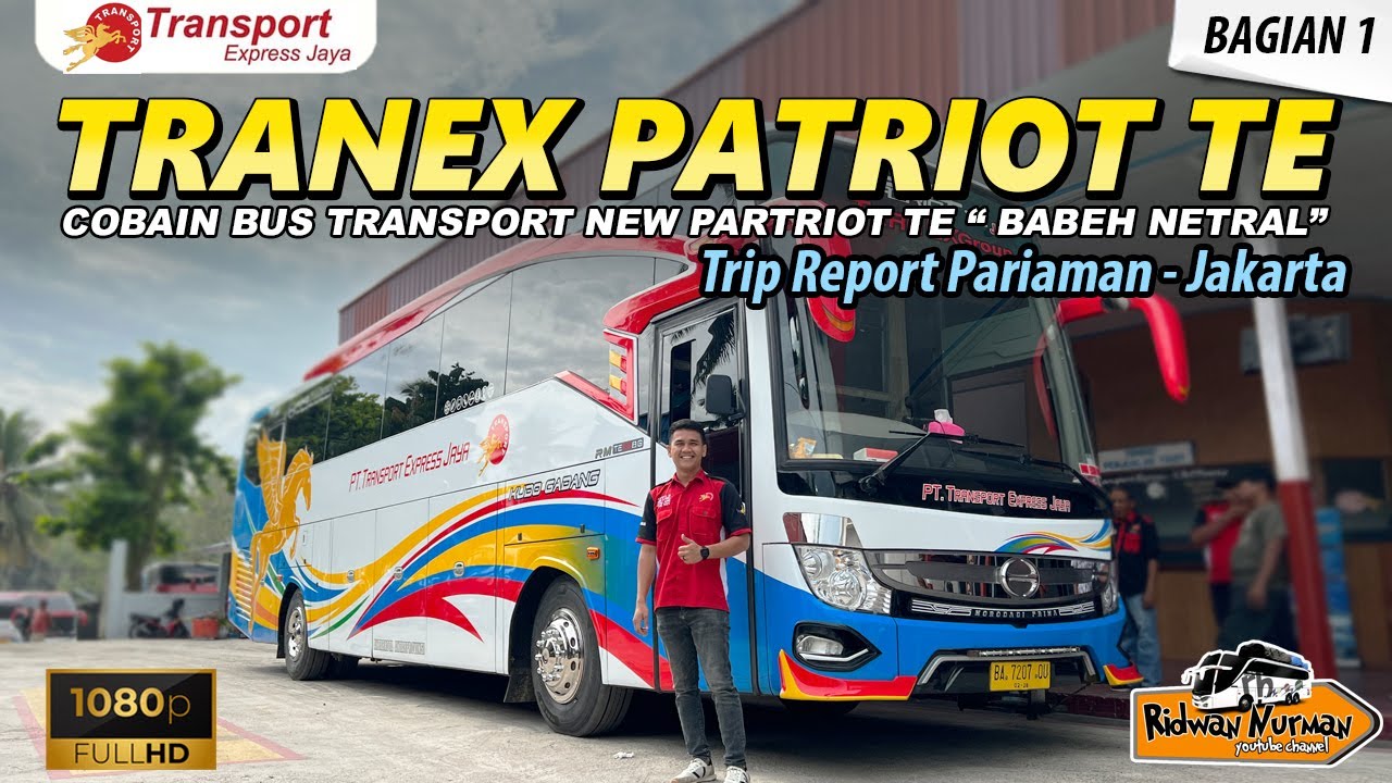 COBAIN NAIK BUS TRANSPORT NEW PARTRIOT TE “BABEH NETRAL” TRIP PO TRANSPORT PARIAMAN - JAKARTA (1/11)
