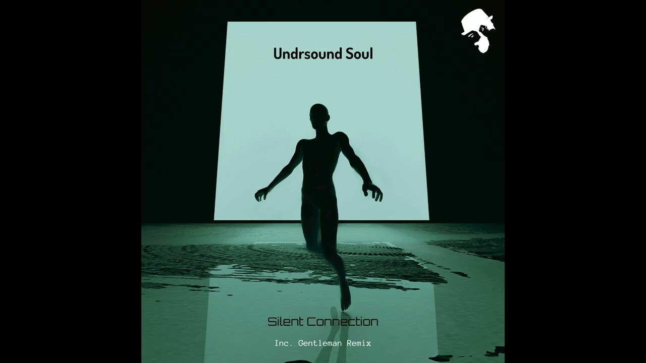 Undrsound Soul - Silent Connection (Gentleman Remix)