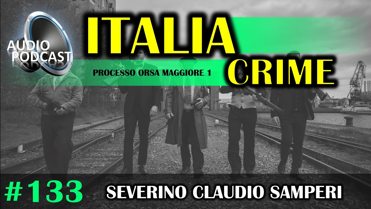 Audio Podcast [►] Processo Orsa Maggiore 1 | Saverino Claudio Samperi | 06/05/1996 | #133