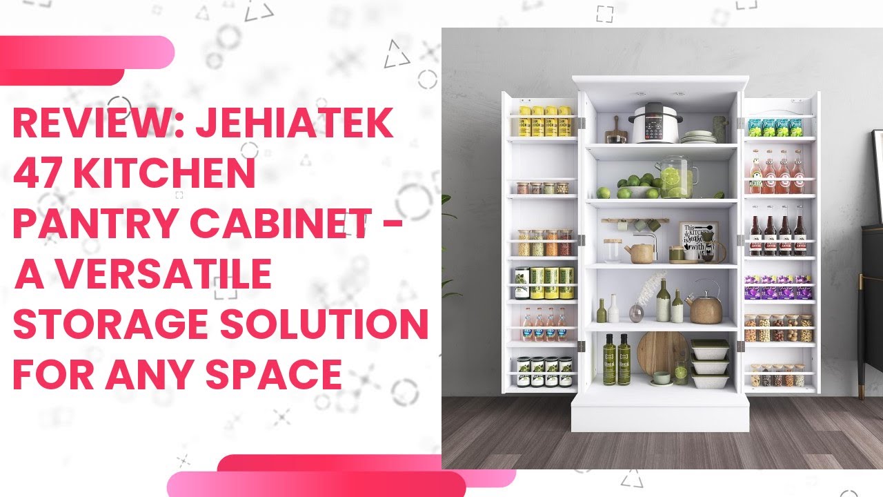 Review: Jehiatek 47 Kitchen Pantry Cabinet - A Versatile Storage Solution for Any Space