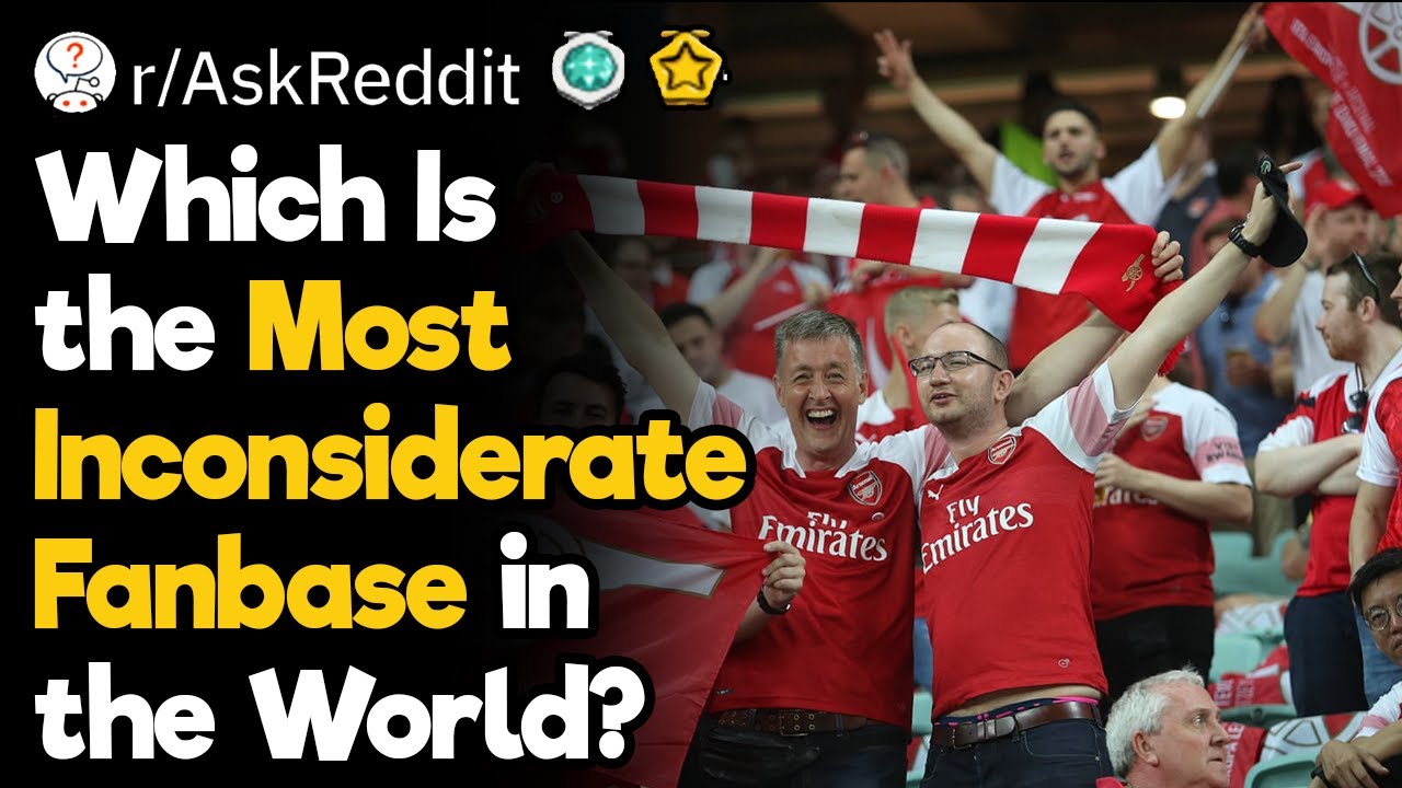 Which Is the Worst Fanbase in the World?
