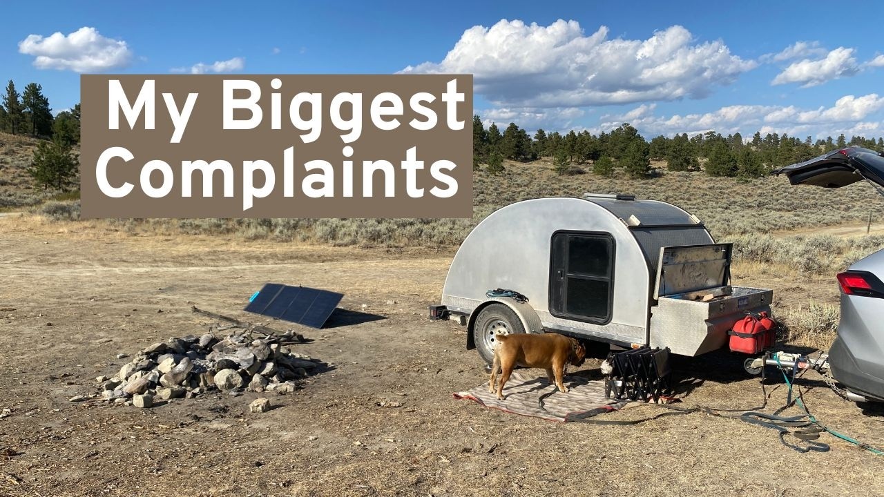 What Frustrates Me About My Teardrop Camper