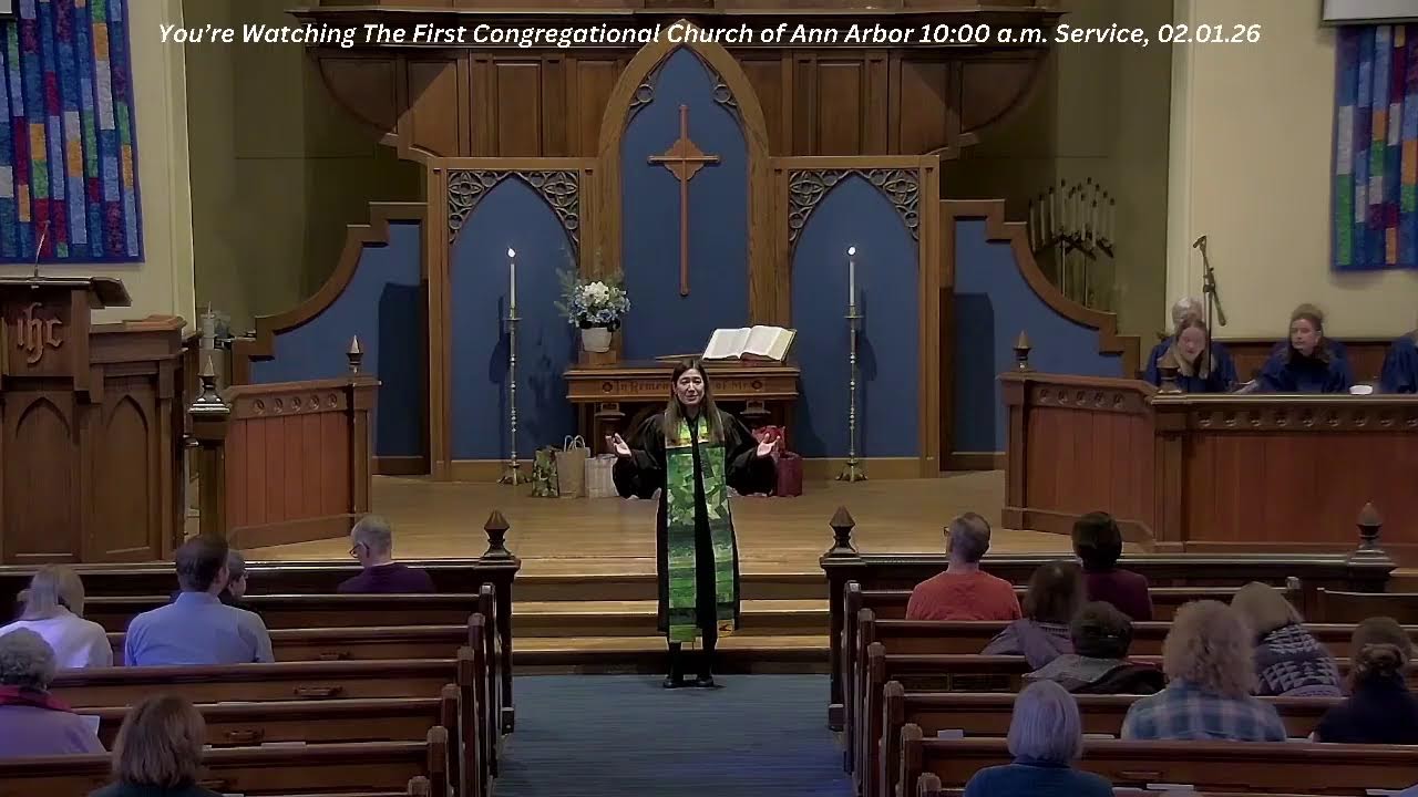 The First Congregational Church of Ann Arbor (FCC) 10:00 a.m. Service, 02.01.26