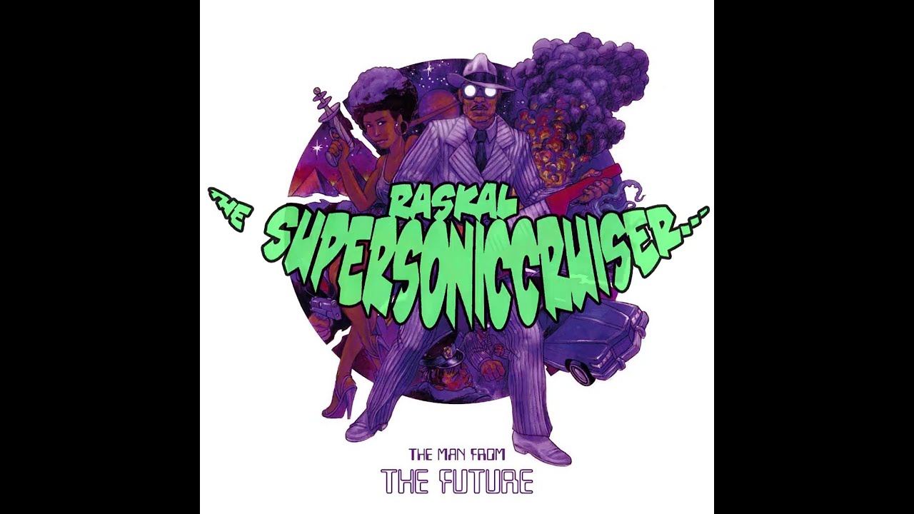 Raskal The Supersoniccruiser- The Man From The Future ( Full Album)