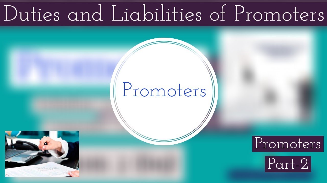 Promoters | Duties & Liabilities of Promoters | Part 2 #Promoters