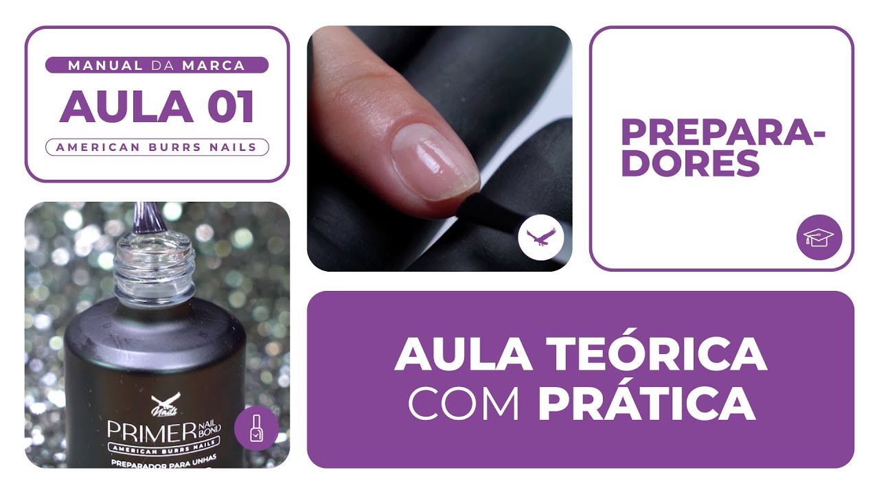 Preparadores Aula Completa Passo a Passo | Manual da Marca Absolut - American Burrs Nails