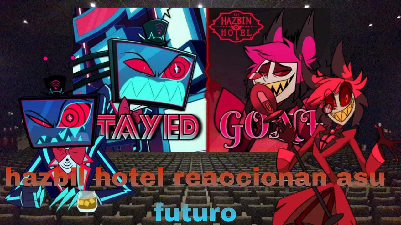 QHPS Hazbil hotel reacciona asu futuro capitulo 1
