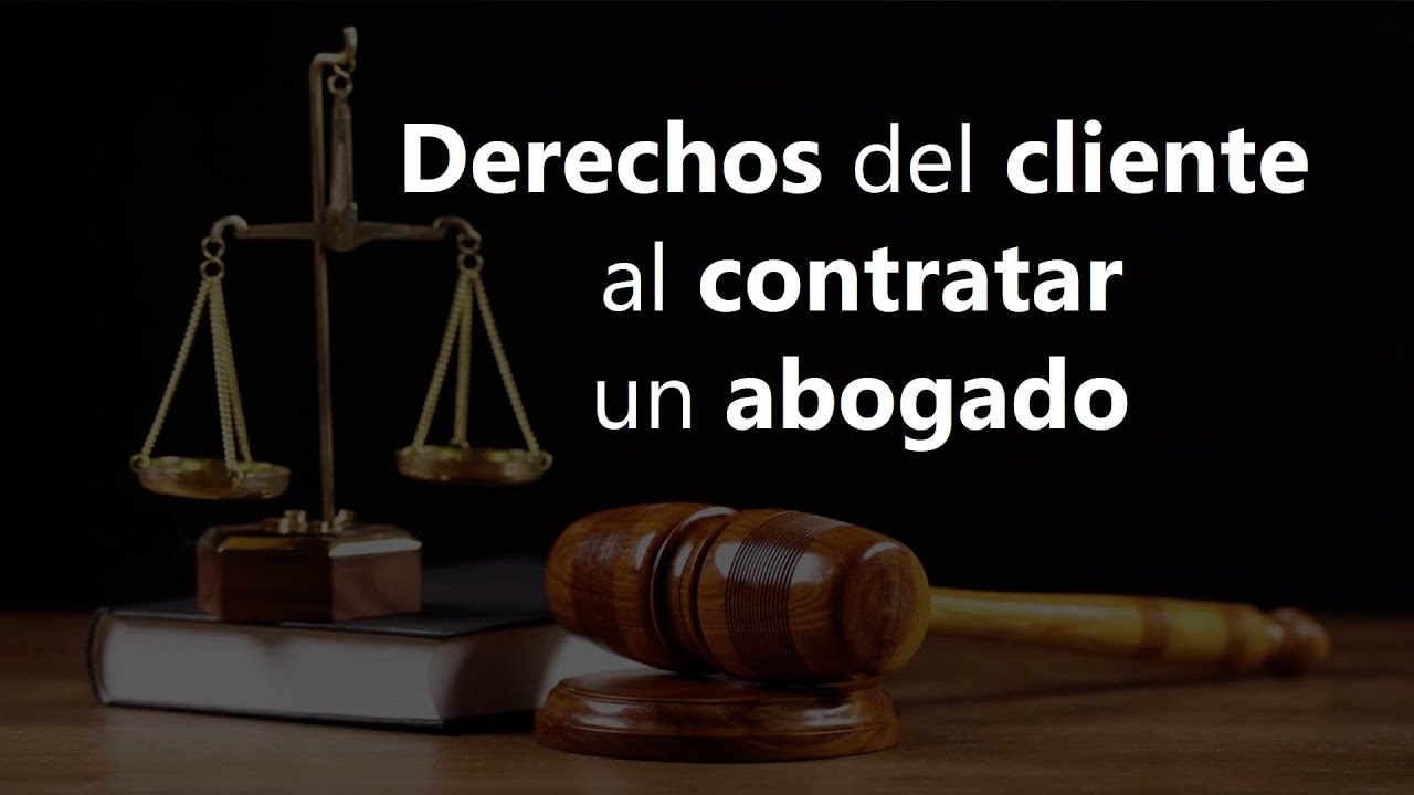 DERECHOS DEL CLIENTE AL CONTRATAR UN ABOGADO #MATEOBUENOABOGADO