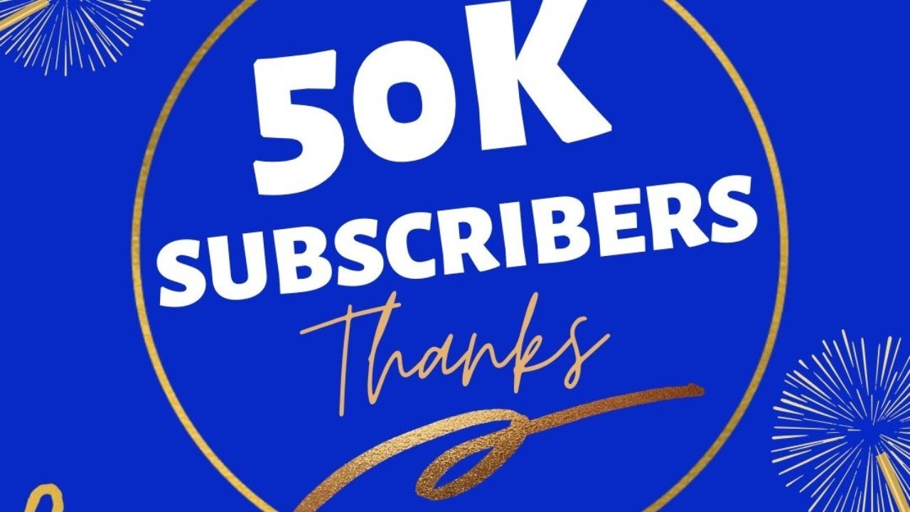 Celebrating 50K Subscribers milestone