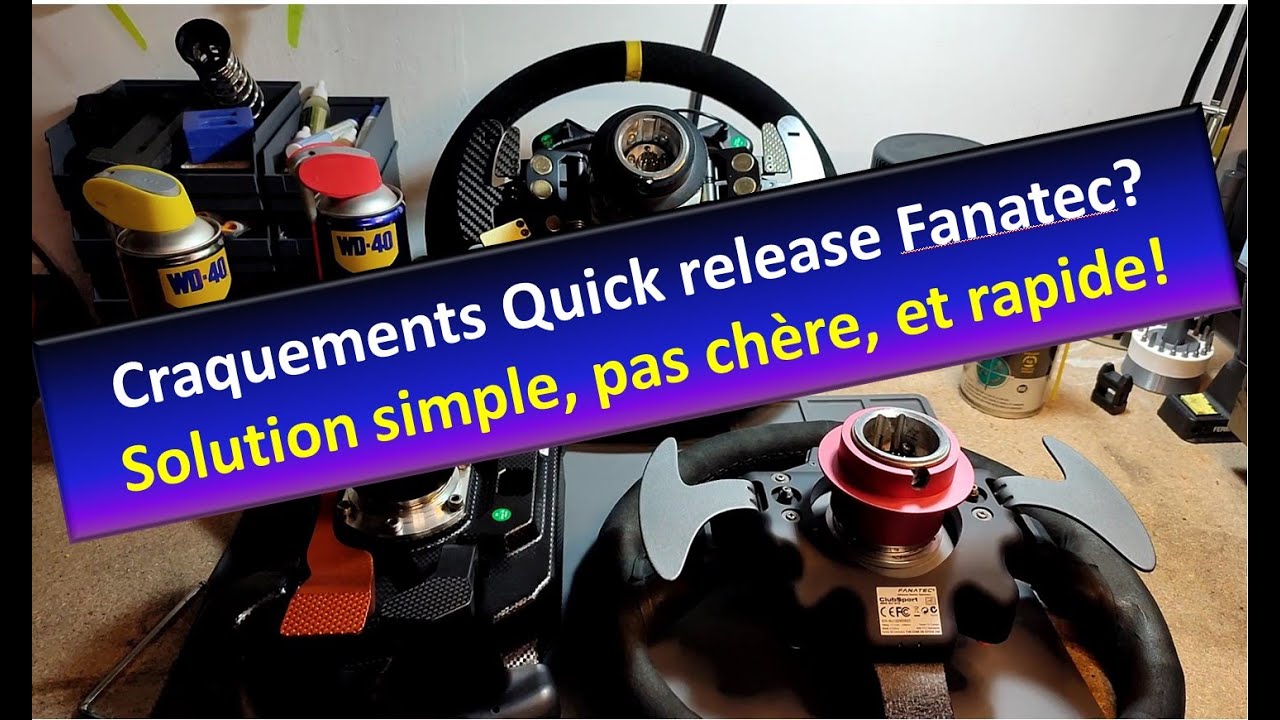 Craquements Fanatec quick release. Solution simple et rapide.