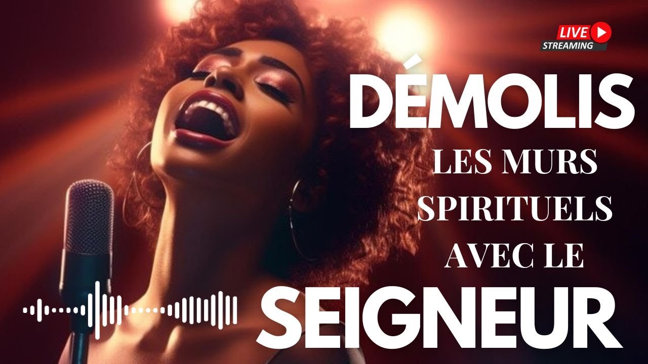 Démolis les murs spirituels avec le Seigneur | Louange de Délivrance