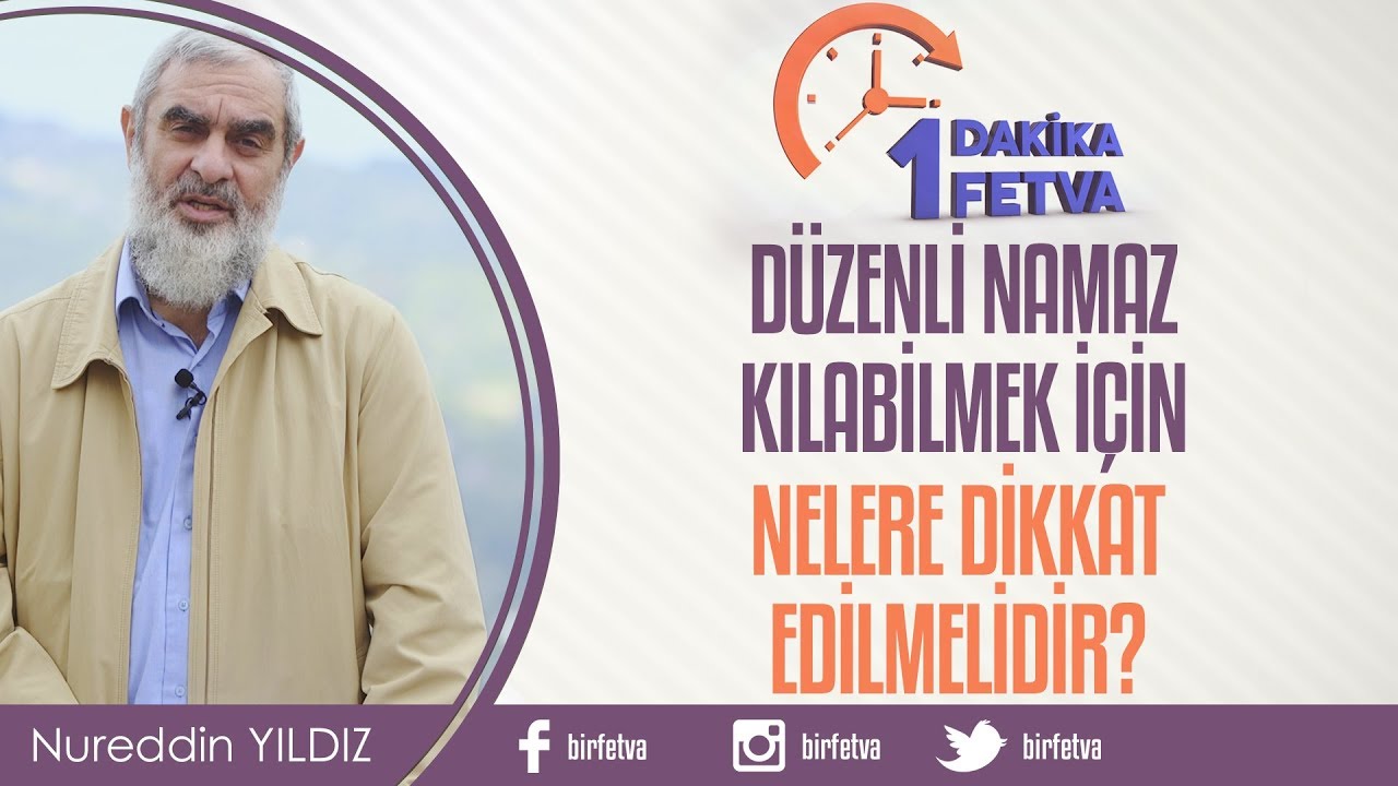 Düzenli namaz kılabilmek için nelere dikkat edilmelidir? / Birfetva - Nureddin Yıldız