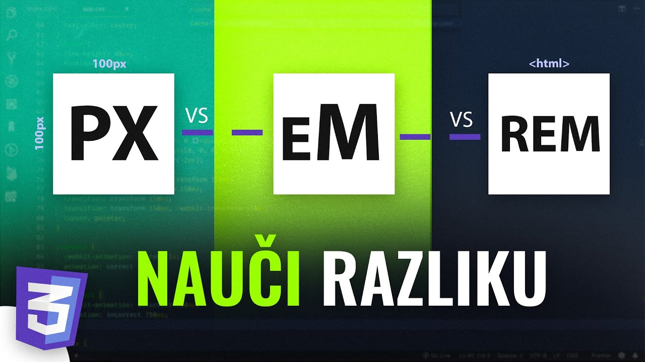 Ako učiš CSS ovo moraš da znaš [PX vs EM vs REM]