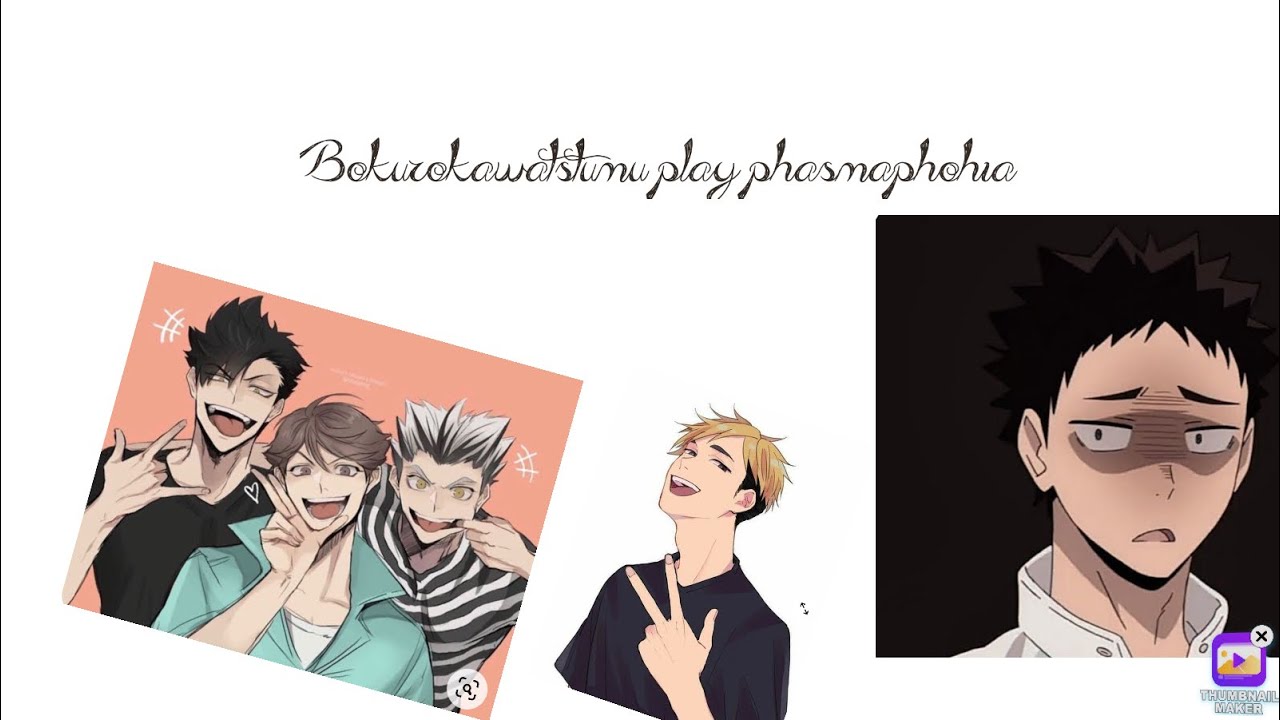 Bokurokawatsumu play phasmaphobia?!||haikyuu text||