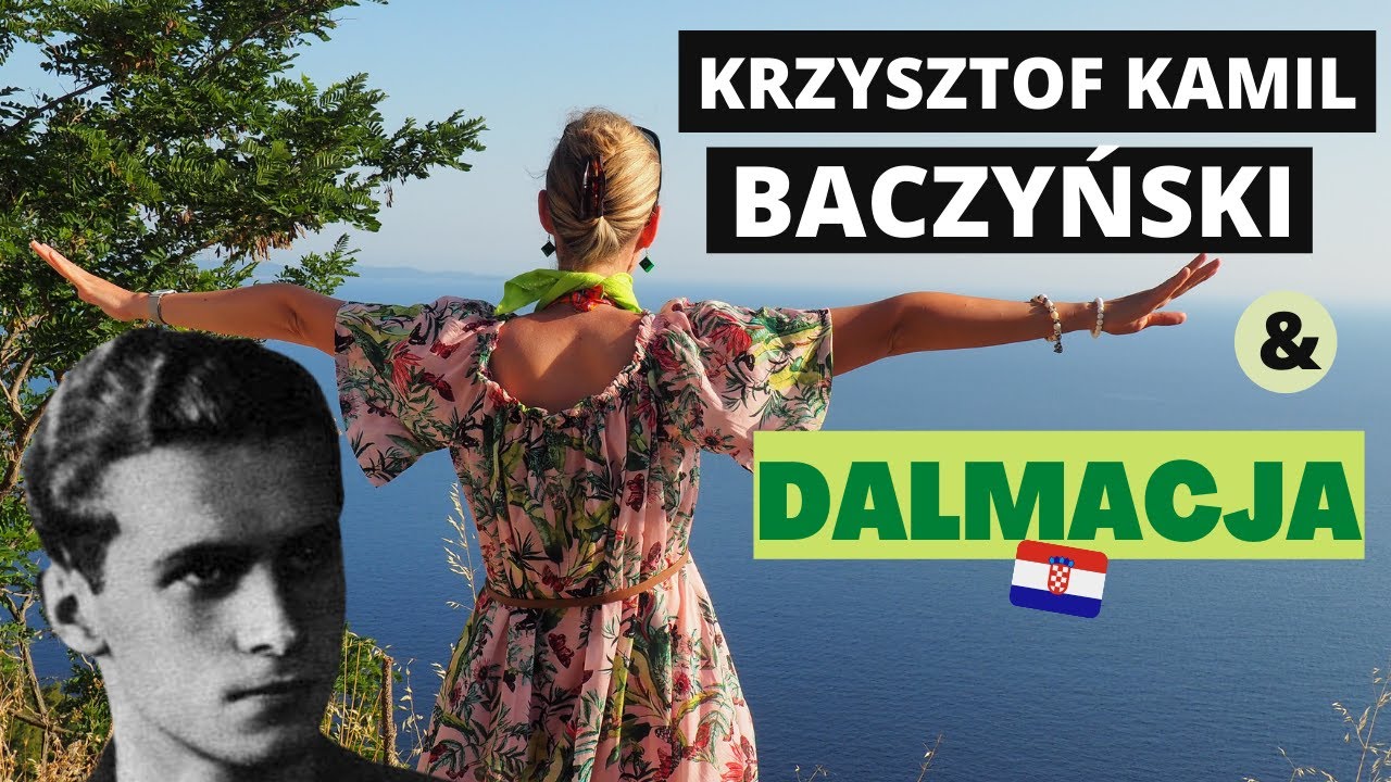 Krzysztof Kamil BACZYŃSKI i DALMACJA | CHORWACJA w poezji