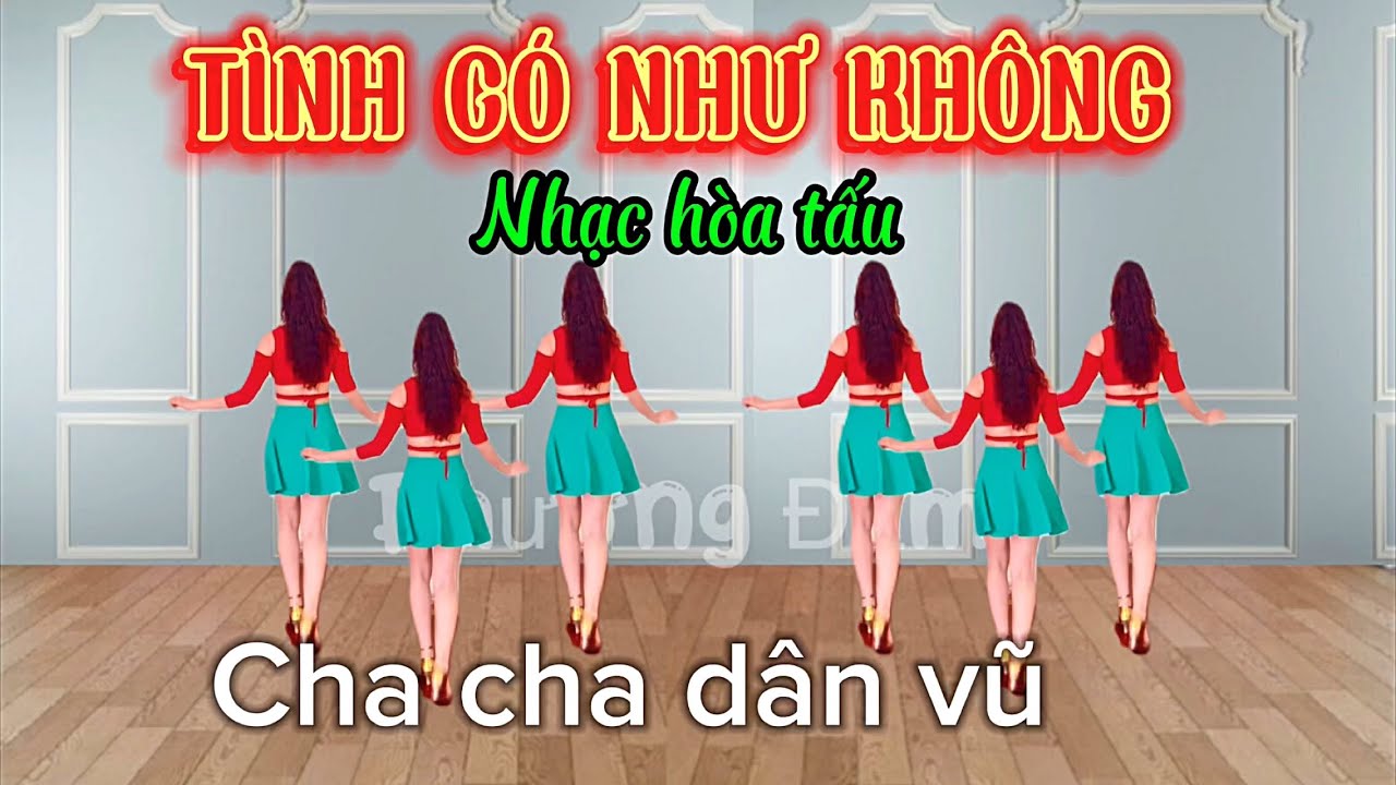 TÌNH CÓ NHƯ KHÔNG- nhạc hòa tấu / cha cha/ linedance/nhảy dân vũ / Phượng Đàm
