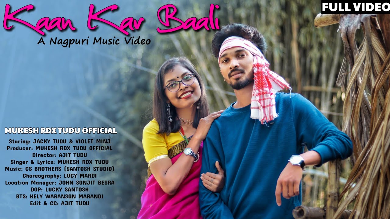 Kaan Kar Baali || New Nagpuri Music Video || Mukesh Rdx Tudu ft. Jacky & Violet