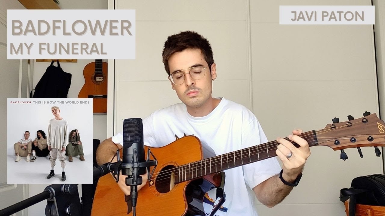 My Funeral - Badflower (acoustic cover by Javi Paton)